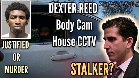 Bryan Kohberger Didn't Stalk? Dexter Reed Footage: Justified or Murder?