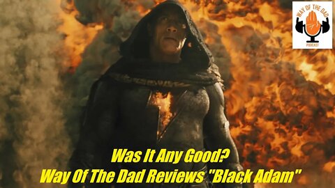 Was Black Adam Any Good? [WOTD Non-Spoiler and Spoiler Movie Review]