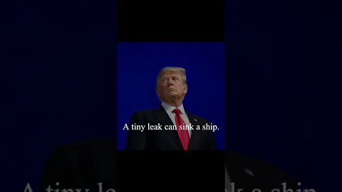 Donald Trump Quote - A tiny leak...