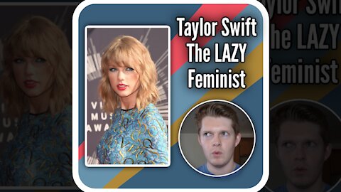 Taylor Swift: The Lazy Feminist