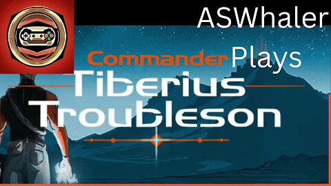 We Are Going To War My Friends! Commander Tiberius Troubleson DEMO