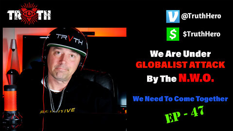 The Uncensored TRUTH - 47 - We Are At WAR With The GLOBALISTS. Prepare For More LOCKDOWNS!