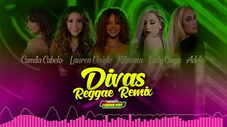 Especial Divas (Reggae Remix Internacionais só as Marcantes)