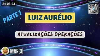 LUIZ AURÉLIO Atualizações das Operações