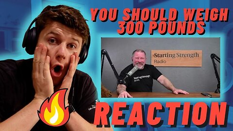 You Should Weigh 300 Pounds - Starting Strength - PERSONAL TRAINER REACTS!!