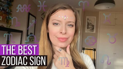 Which Is The Best Zodiac Sign? Ranked From Worst To Best