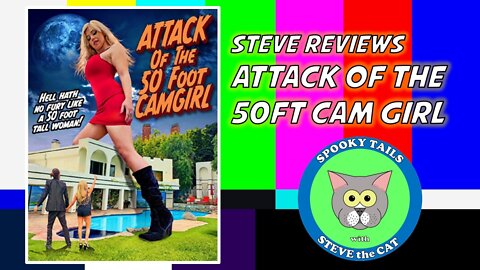 Spooky Tails with Steve the Cat Episode 0402: [Attack of the 50 foot Cam Girl]