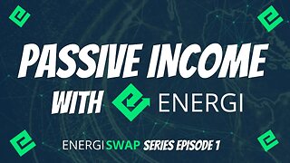 MAKING PASSIVE INCOME WITH ENERGI // SERIES EPISODE 1