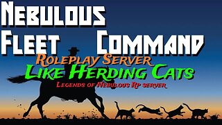 Nebulous Fleet Command RP groups, It's Like Herding Cats