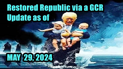 Trump News. Restored Republic. Judy Byington. X22 Report. Charlie Ward. Michael Jaco - May 29, 2024