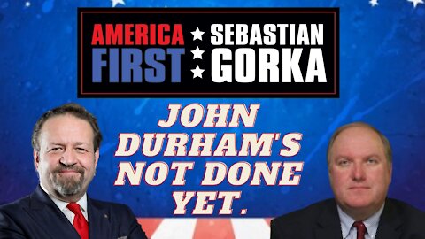 John Durham's not done yet. John Solomon with Sebastian Gorka on AMERICA First