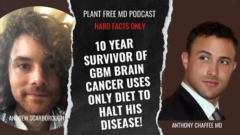 Episode 94: 10 Year Survivor of GBM Brain Cancer Uses Only Diet to Completely Halt His Disease!