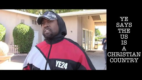 SANG REACTS: Kanye 'Ye' West Says The U.S. Is A Christian Country
