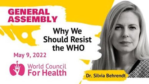 WHY THE CENTRALIZATION OF HEALTH VIA THE WHO SHOULD BE RESISTED BY CIVIL SOCIETY