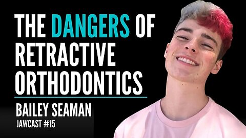 Retracted TikTok Star on a Mission to Change Orthodontics - Bailey Seaman | JawCast #15