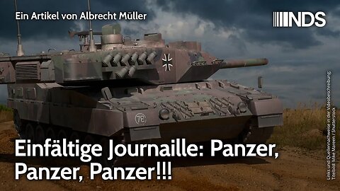 Einfältige Journaille: Panzer, Panzer, Panzer!!! | Albrecht Müller | NDS-Podcast