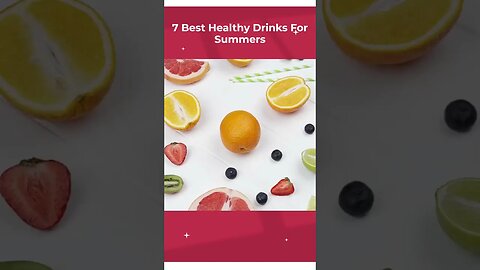 7 best healthy drinks for summers
