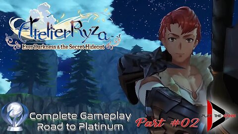 Atelier Ryza: Ever Darkness & the Secret Hideout - Road to Platinum #02 [GAMEPLAY]