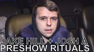 Jake Hill and Josh A - PRESHOW RITUALS Ep. 486