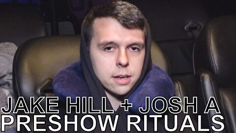 Jake Hill and Josh A - PRESHOW RITUALS Ep. 486