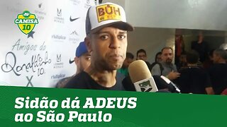 OLHA o que SIDÃO falou no ADEUS ao SÃO PAULO!