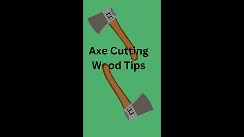 Axe Cutting Wood Tips