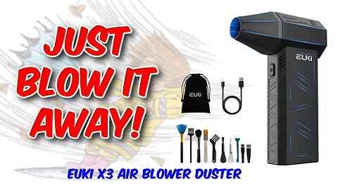 EUKI X3 Air Blower Duster Review