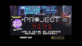 PROJECT 9191 REVIEW | Just Binge Reviews | SpotboyE