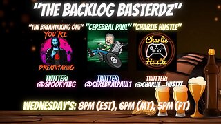 The Backlog Basterdz Podcast
