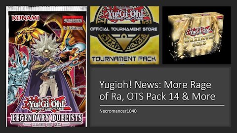 Yugioh News! More Rage of Ra, OTS Pack 14 & More