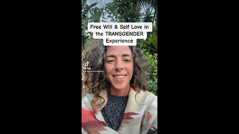 Free Will & Self Love in the Transgender Experience