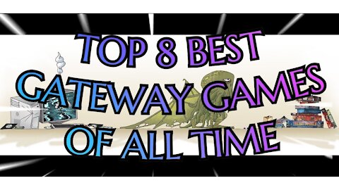 Top 8 in 8 Minutes Best Gateway Games of All Time (2021 Edition) & !!GIVEAWAY!!