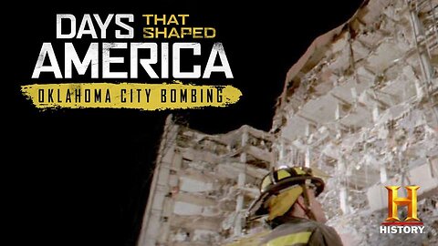 DAYS THAT SHAPED AMERICA: OKLAHOMA CITY BOMBING (2018) History Channel