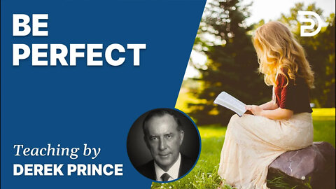 Be Perfect, Pt 2 - Derek Prince