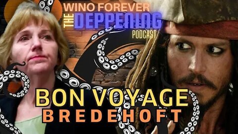 WINO FOREVER-THE DEPPENING PODCAST: Ep.77 'Bon Voyage Bredehoft'