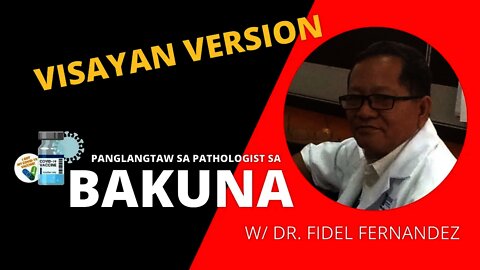 Bakuna sa binisaya with Dr. Fidel Fernandez