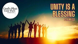 Psalm 133 | Unity is a Blessing