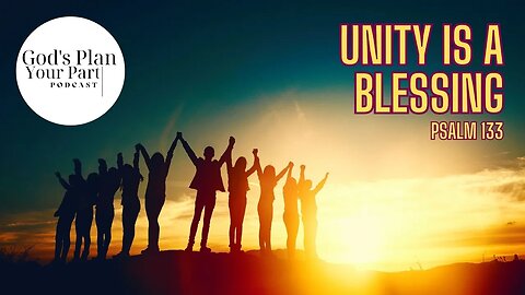 Psalm 133 | Unity is a Blessing