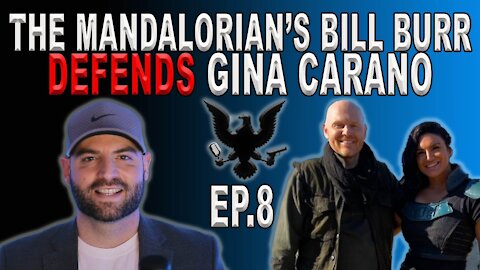 The Mandalorian's Bill Burr Defends Gina Carano | Ep. 8