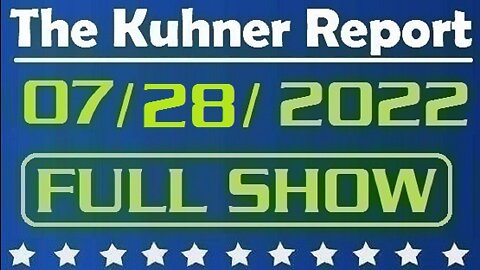 The Kuhner Report 07/28/2022 [FULL SHOW] Sen. Joe Manchin and Chuck Schumer announce deal for Biden's Build Back Better bill