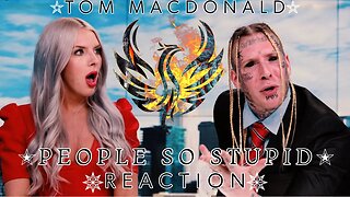 Tom MacDonald - "People So Stupid" Reaction