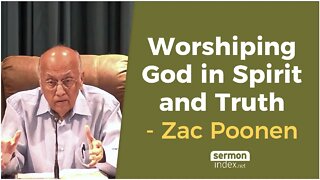 Worshiping God in Spirit and Truth by Zac Poonen