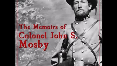 The Memoirs of Colonel John S. Mosby - FULL AUDIOBOOK