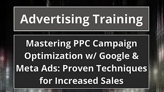 Mastering PPC Campaign Optimization w/ Google & Meta Ads: Proven Techniques for Increased Sales