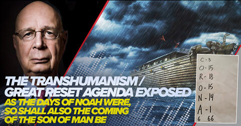 The Transhumanism / Great Reset Agenda Exposed | As the Days of Noah Were...