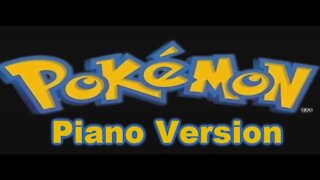 Piano Version - Pokemon Theme Song