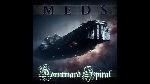 Downward Sprial - Meds