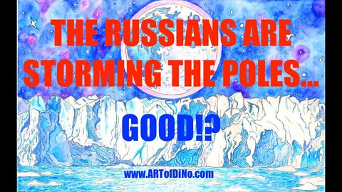 Russians are Storming the Poles!! Good!? Reading Between the LInES in the Snow..