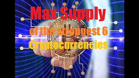 Max supply from the best 6 cryptocurrencies