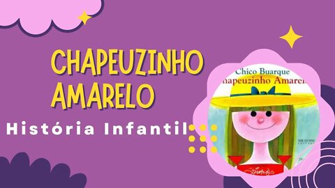Chapeuzinho Amarelo- Contação de História! Historinha Infantil-Chico Buarque/Ziraldo